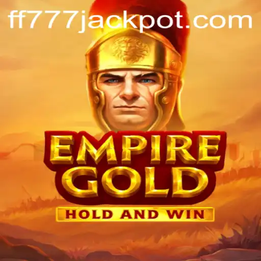EmpireGold: Unveiling the Legendary World of Strategic Conquest